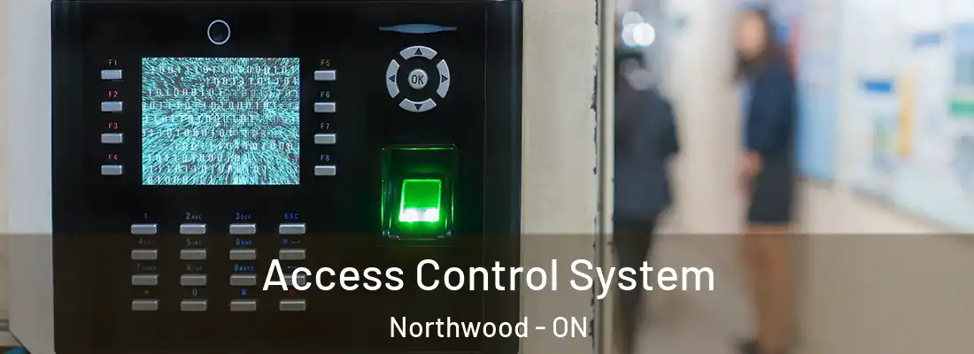  Access Control System Northwood - ON