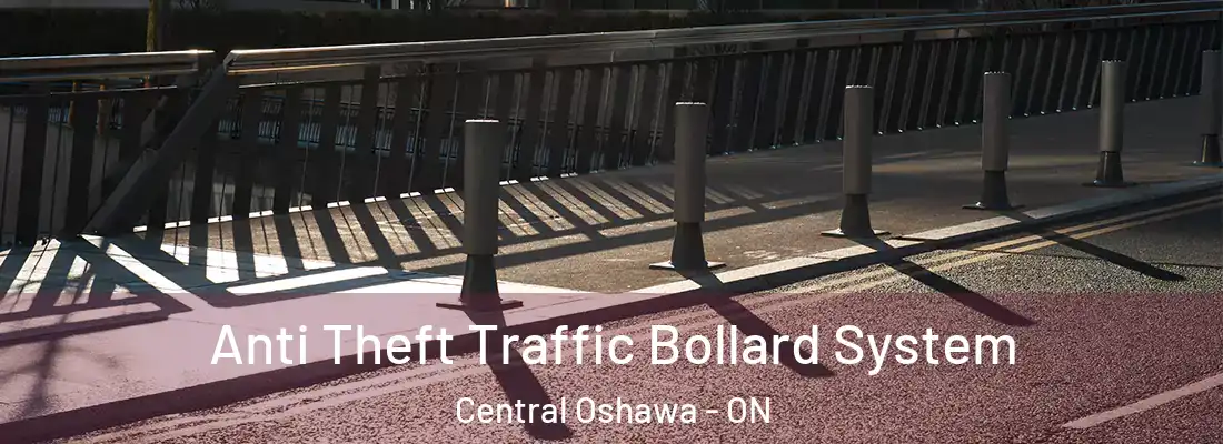  Anti Theft Traffic Bollard System Central Oshawa - ON