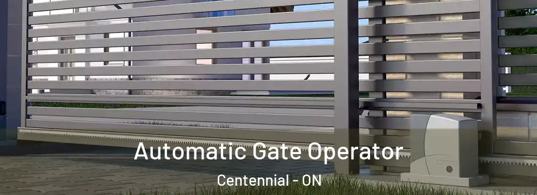  Automatic Gate Operator Centennial - ON