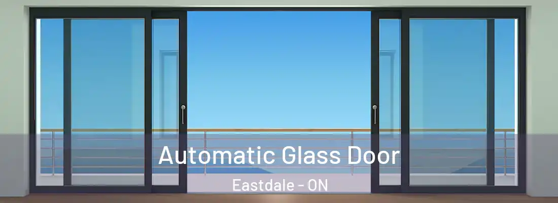  Automatic Glass Door Eastdale - ON