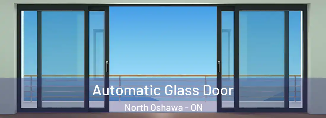  Automatic Glass Door North Oshawa - ON