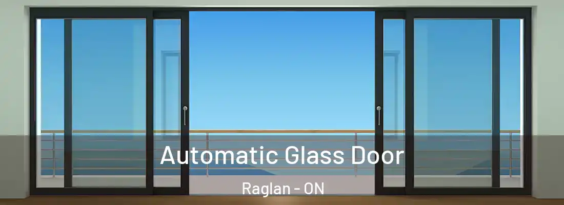  Automatic Glass Door Raglan - ON