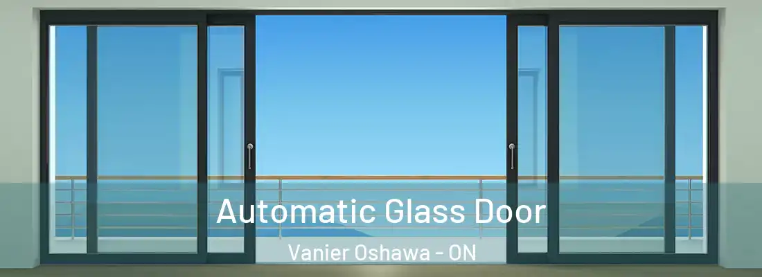  Automatic Glass Door Vanier Oshawa - ON