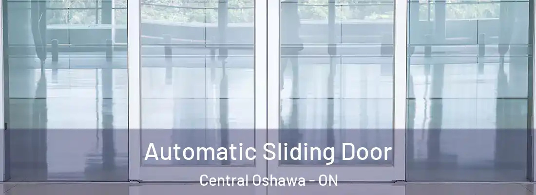  Automatic Sliding Door Central Oshawa - ON