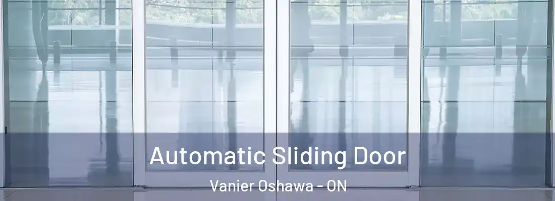  Automatic Sliding Door Vanier Oshawa - ON