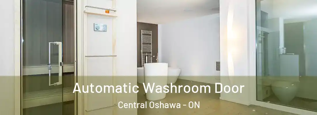  Automatic Washroom Door Central Oshawa - ON