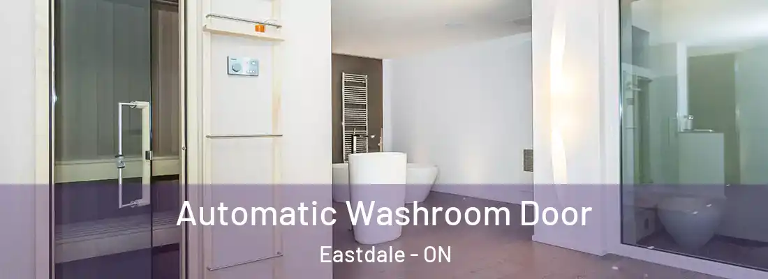  Automatic Washroom Door Eastdale - ON