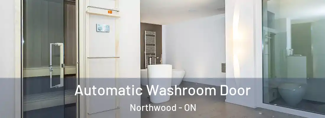  Automatic Washroom Door Northwood - ON