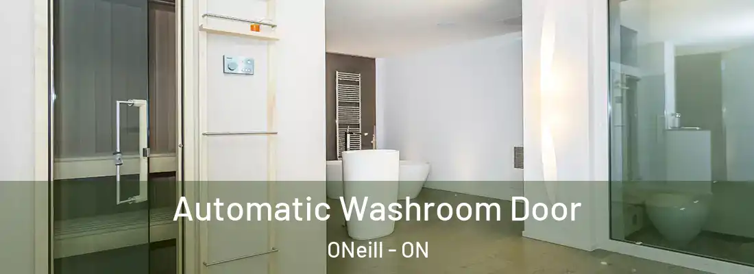  Automatic Washroom Door ONeill - ON