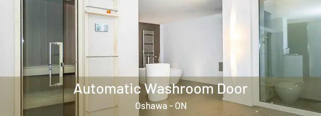  Automatic Washroom Door Oshawa - ON