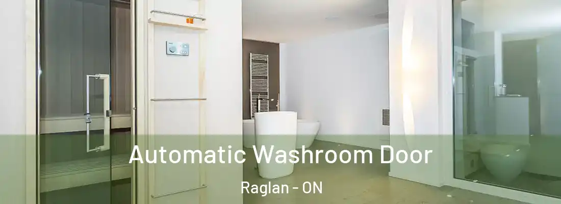  Automatic Washroom Door Raglan - ON