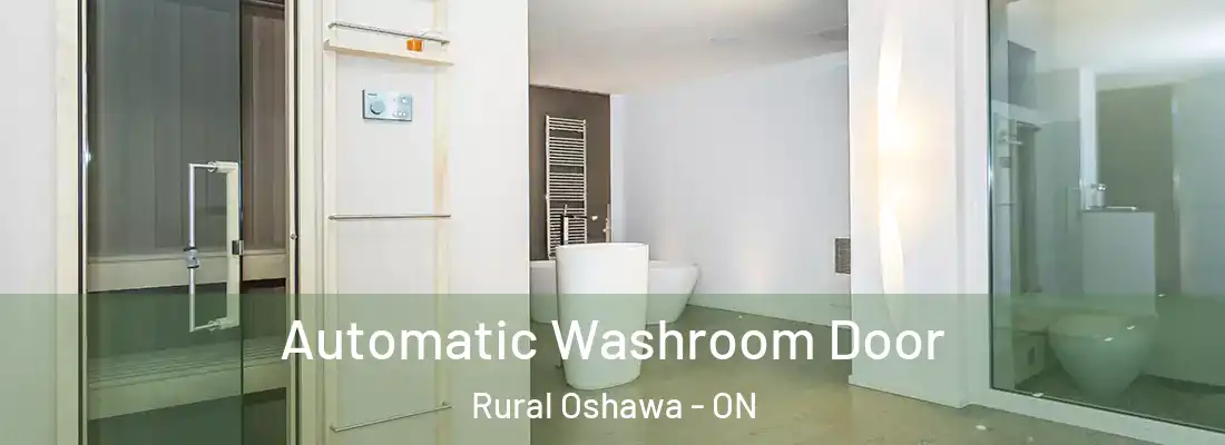  Automatic Washroom Door Rural Oshawa - ON