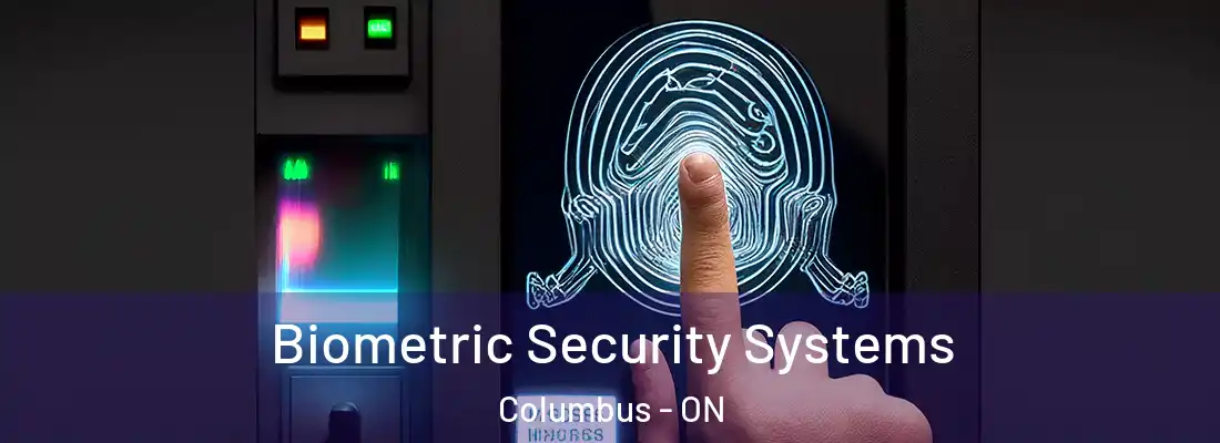  Biometric Security Systems Columbus - ON