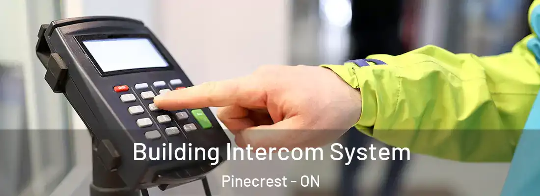  Building Intercom System Pinecrest - ON