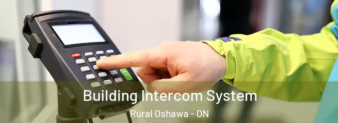 Building Intercom System Rural Oshawa - ON
