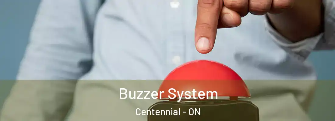  Buzzer System Centennial - ON
