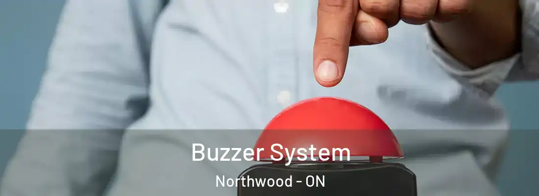  Buzzer System Northwood - ON