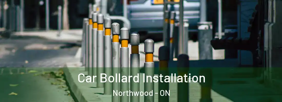  Car Bollard Installation Northwood - ON
