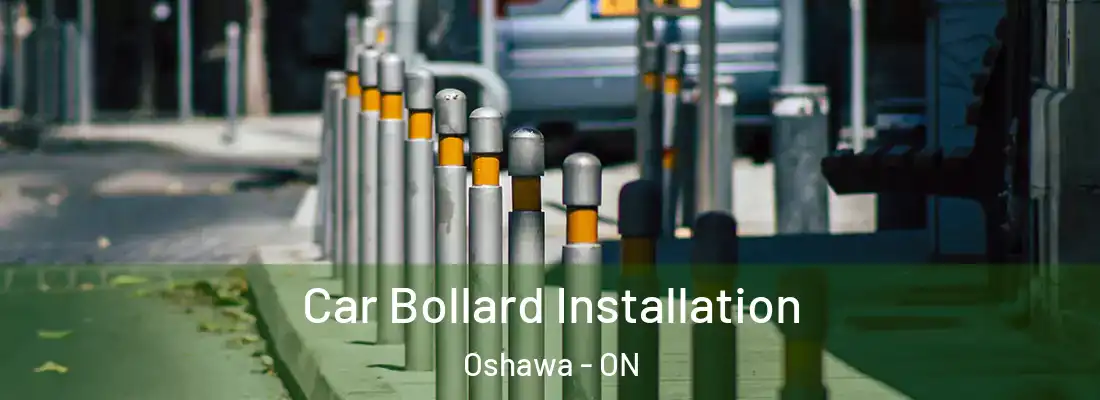  Car Bollard Installation Oshawa - ON