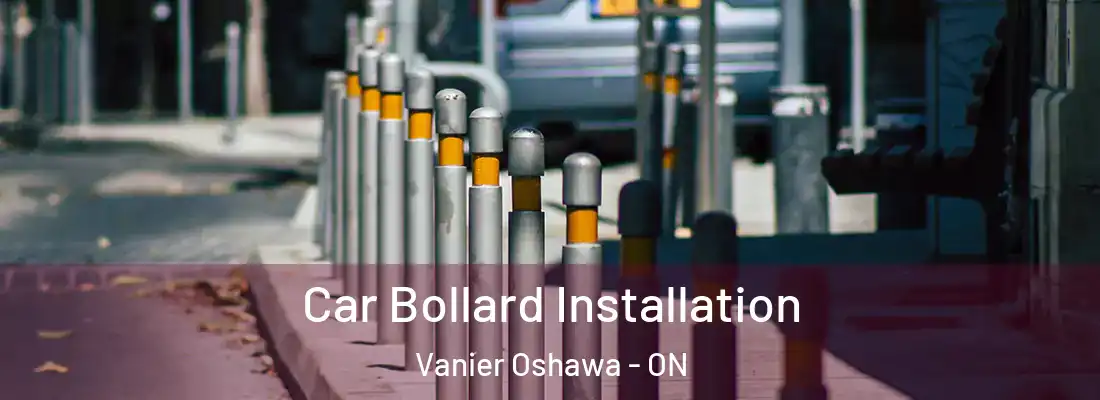  Car Bollard Installation Vanier Oshawa - ON
