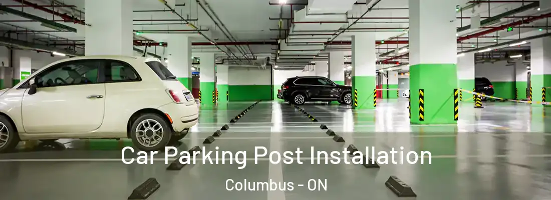  Car Parking Post Installation Columbus - ON