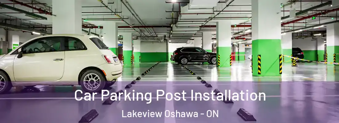  Car Parking Post Installation Lakeview Oshawa - ON