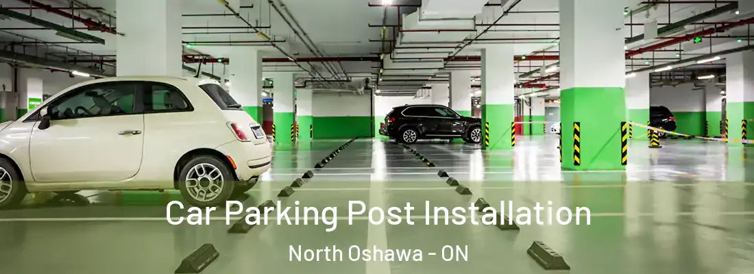  Car Parking Post Installation North Oshawa - ON