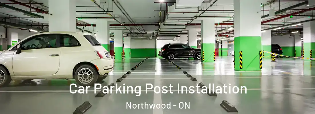  Car Parking Post Installation Northwood - ON