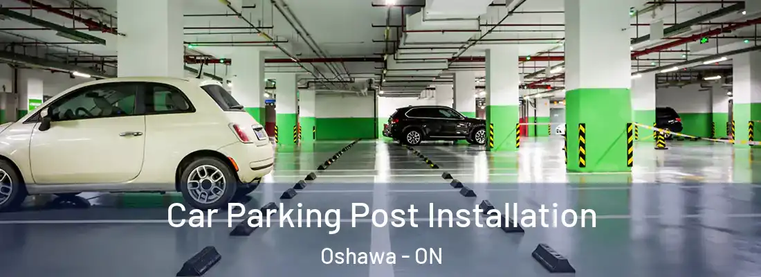  Car Parking Post Installation Oshawa - ON