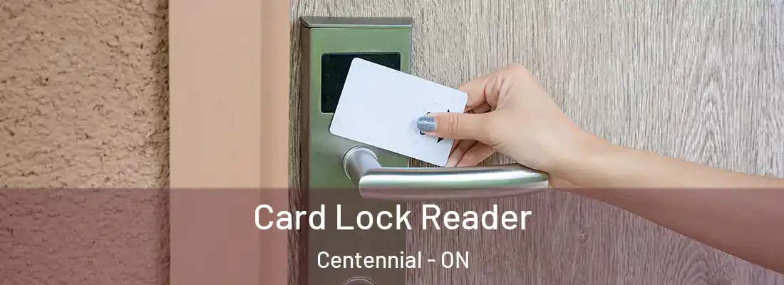  Card Lock Reader Centennial - ON