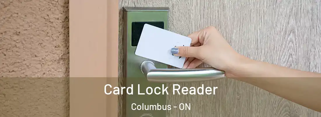  Card Lock Reader Columbus - ON