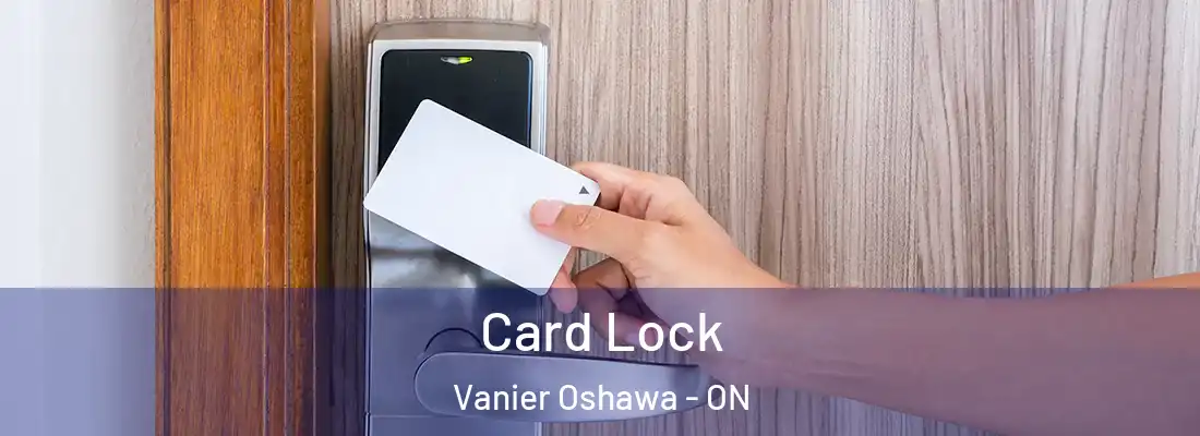  Card Lock Vanier Oshawa - ON