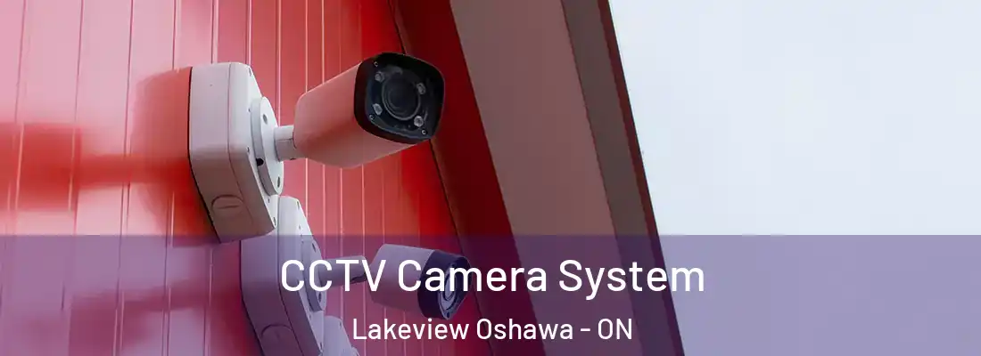  CCTV Camera System Lakeview Oshawa - ON