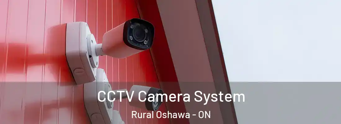  CCTV Camera System Rural Oshawa - ON
