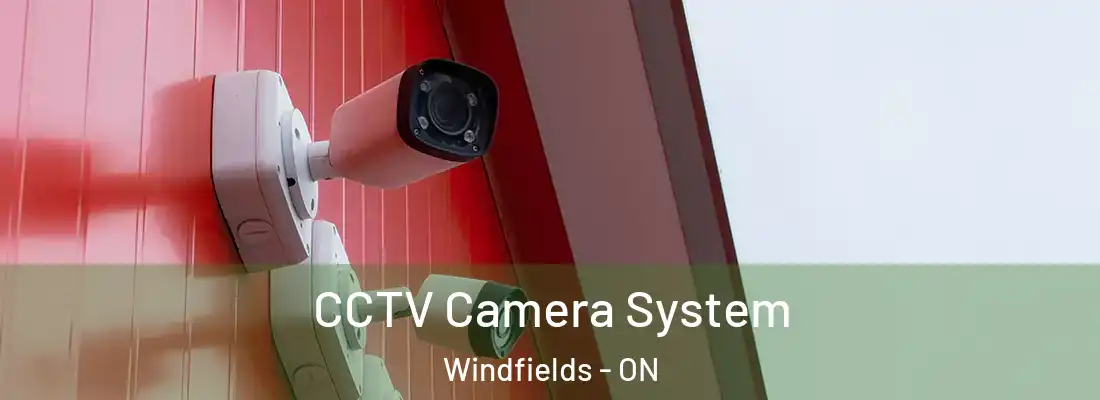  CCTV Camera System Windfields - ON