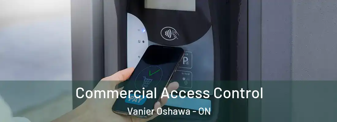  Commercial Access Control Vanier Oshawa - ON