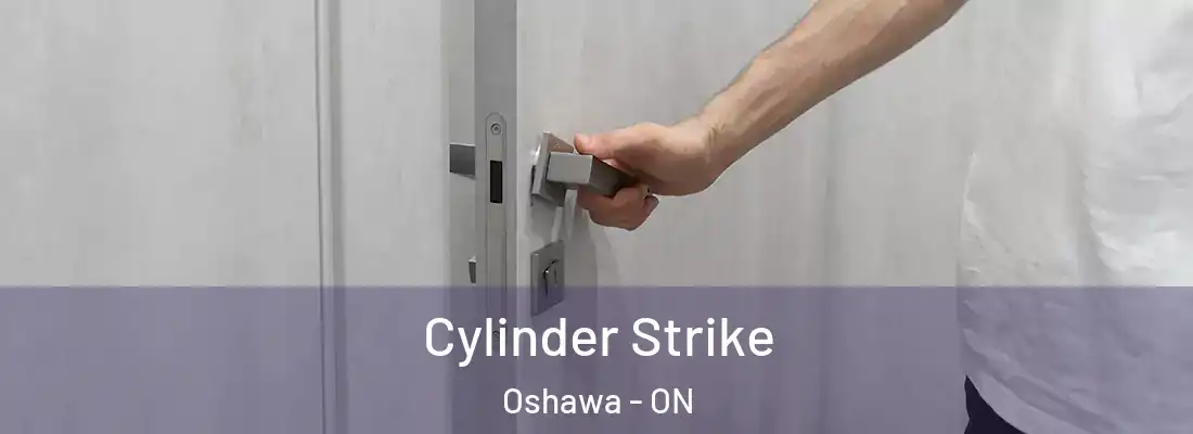  Cylinder Strike Oshawa - ON