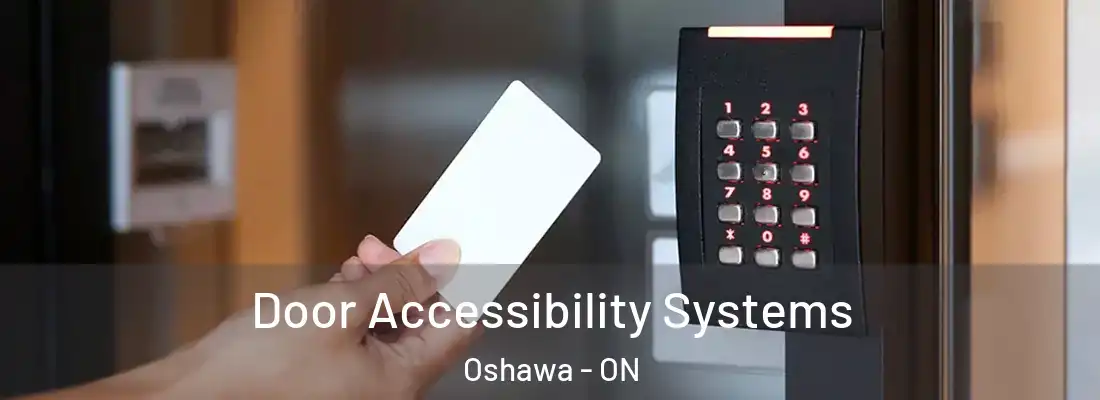  Door Accessibility Systems Oshawa - ON