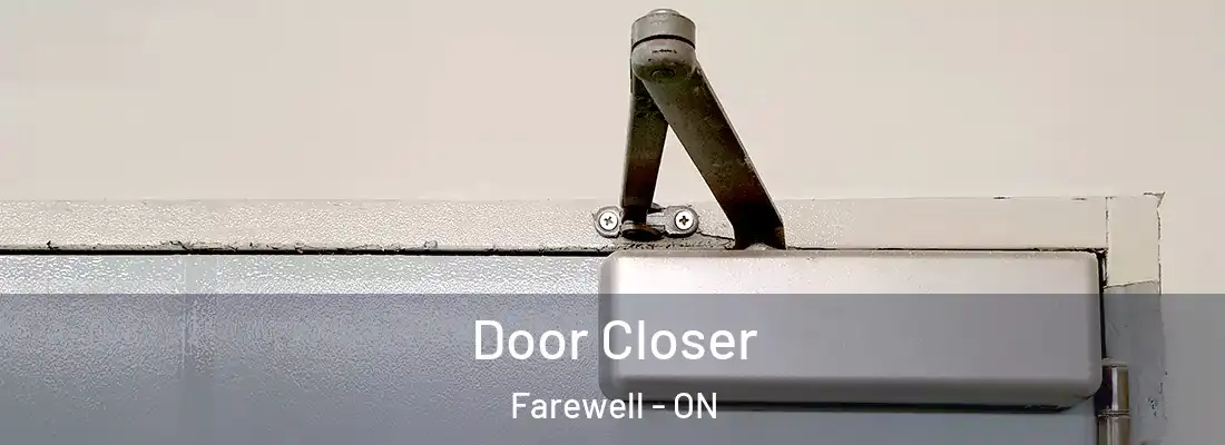  Door Closer Farewell - ON