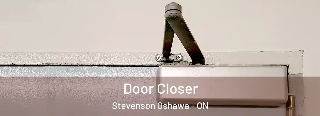  Door Closer Stevenson Oshawa - ON