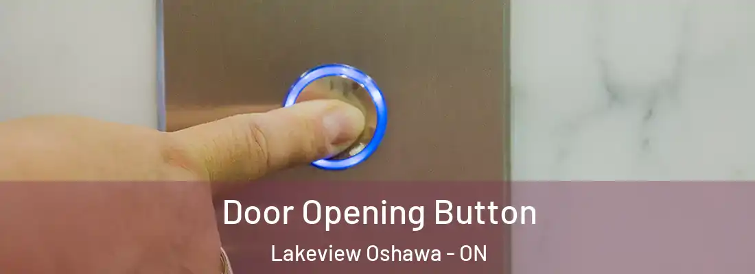  Door Opening Button Lakeview Oshawa - ON