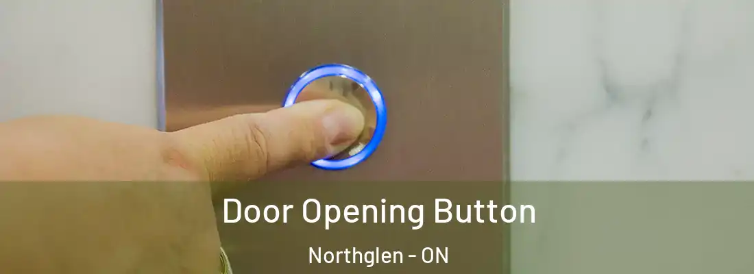  Door Opening Button Northglen - ON
