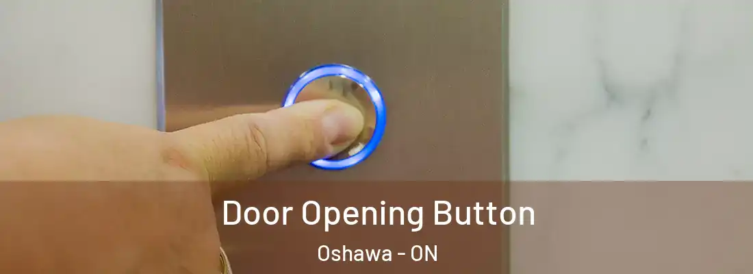  Door Opening Button Oshawa - ON