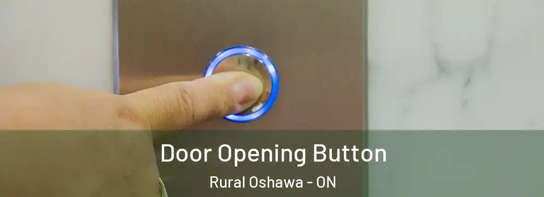  Door Opening Button Rural Oshawa - ON