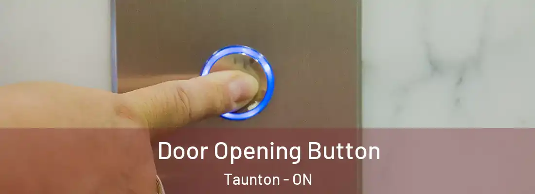  Door Opening Button Taunton - ON