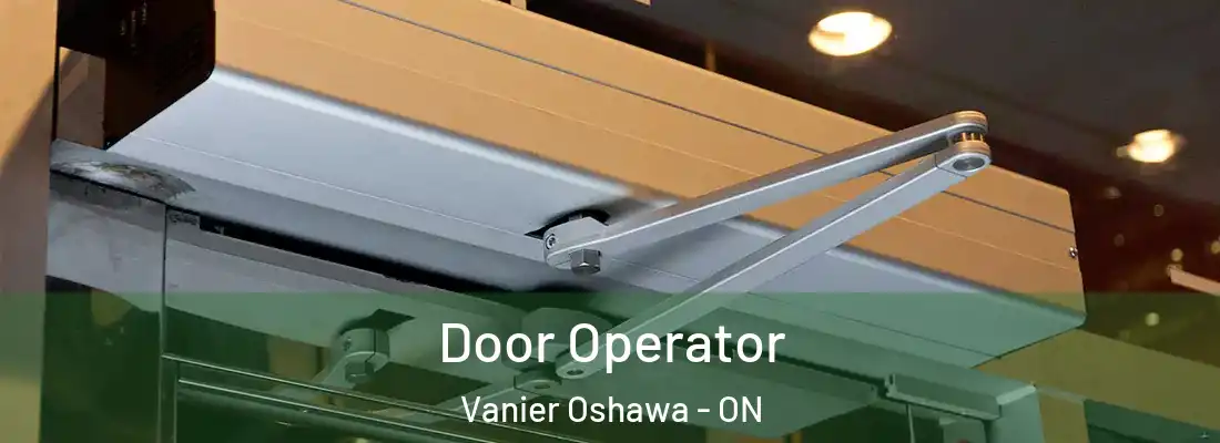  Door Operator Vanier Oshawa - ON