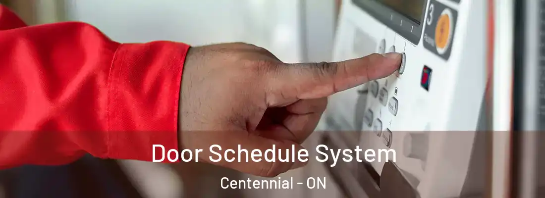  Door Schedule System Centennial - ON