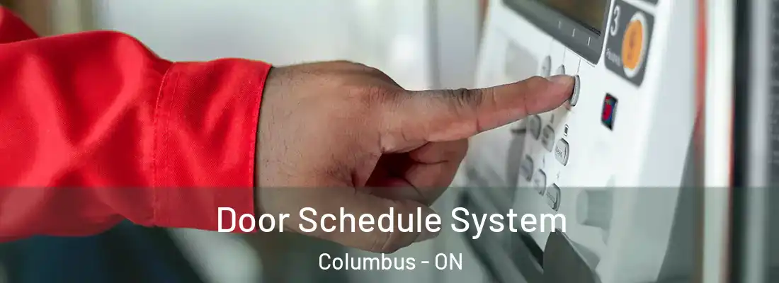  Door Schedule System Columbus - ON