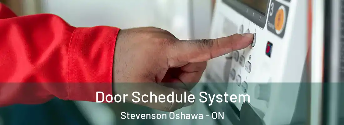  Door Schedule System Stevenson Oshawa - ON