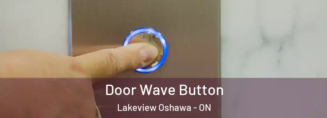  Door Wave Button Lakeview Oshawa - ON